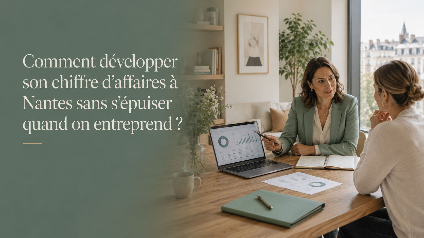Comment développer son chiffre d’affaires à Nantes sans s’épuiser ?