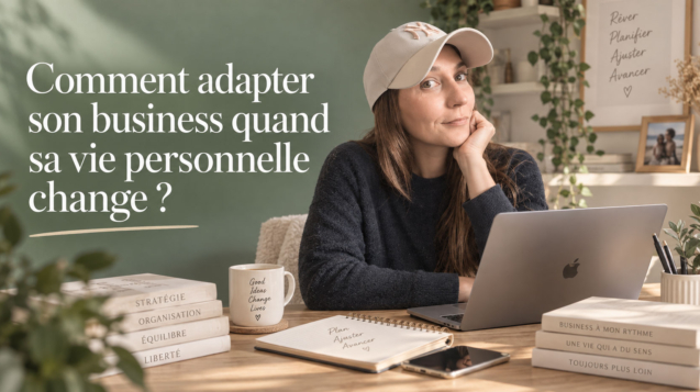 Découvrez comment adapter son business quand sa vie personnelle change, restructurer votre organisation et faire évoluer votre activité sans repartir de zéro.